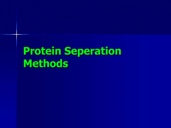 Protein  Seperation  Methods