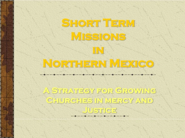Short Term Missions in Northern Mexico