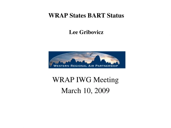 WRAP States BART Status Lee Gribovicz
