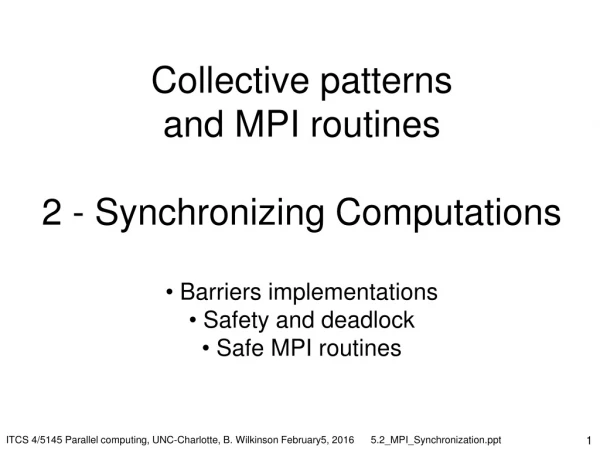 Collective patterns  and MPI routines 2 - Synchronizing Computations  Barriers implementations