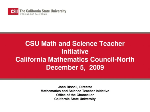 CSU Math and Science Teacher Initiative California Mathematics Council-North December 5,  2009