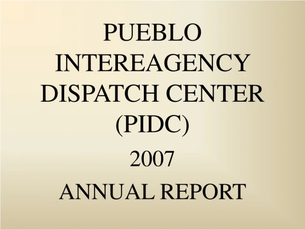 PUEBLO INTEREAGENCY DISPATCH CENTER (PIDC)