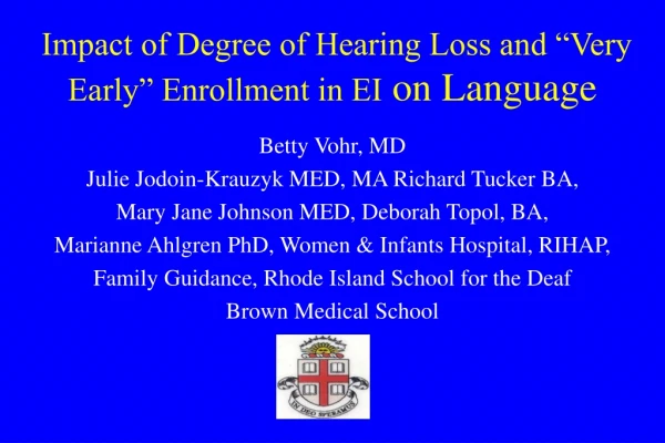 Impact of Degree of Hearing Loss and “Very Early” Enrollment in EI  on Language