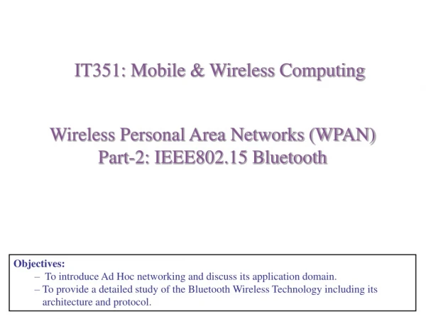 Wireless Personal Area Networks (WPAN) Part-2: IEEE802.15 Bluetooth