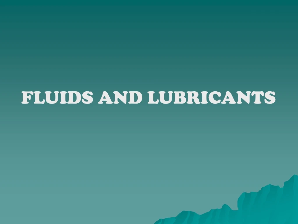 fluids and lubricants