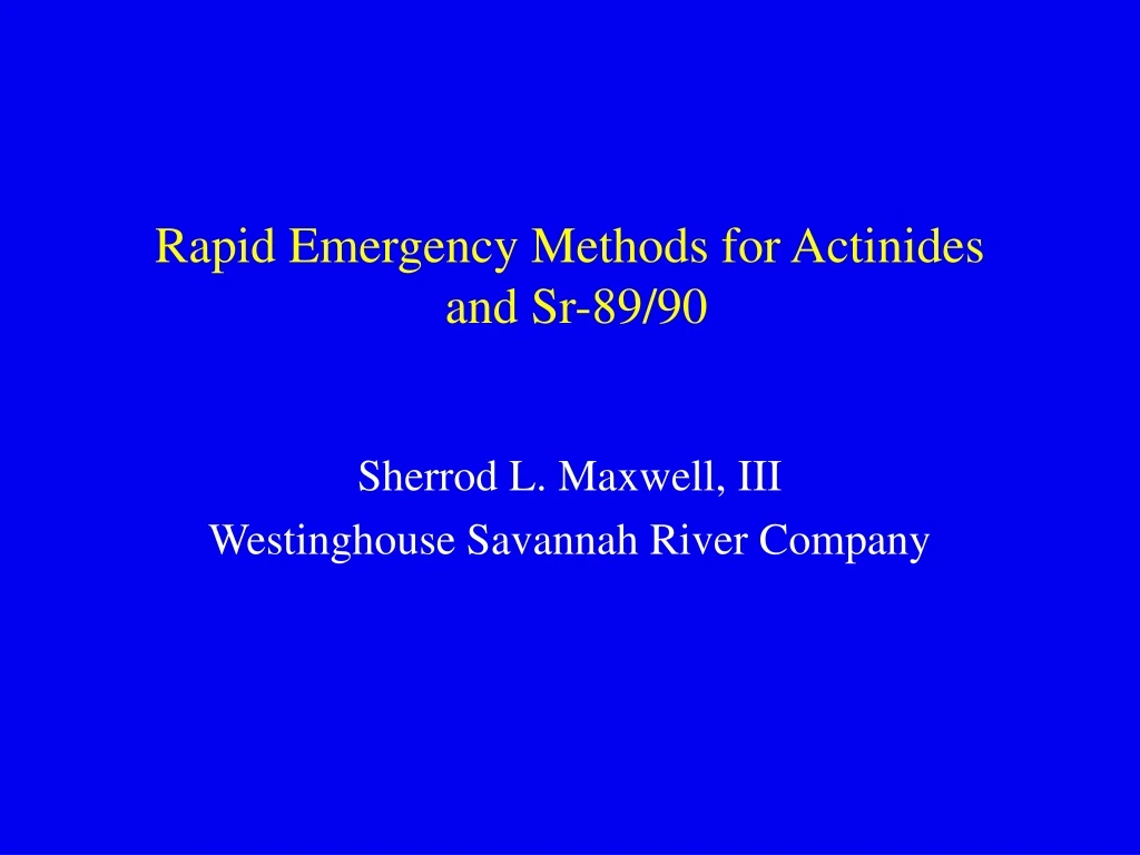 rapid emergency methods for actinides and sr 89 90