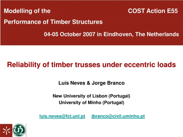 Reliability of timber trusses under eccentric loads Luís Neves &amp; Jorge Branco