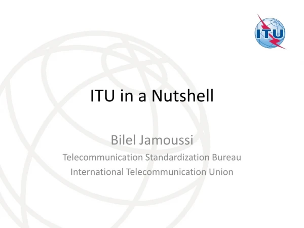 ITU in a Nutshell
