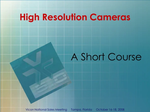 High Resolution Cameras