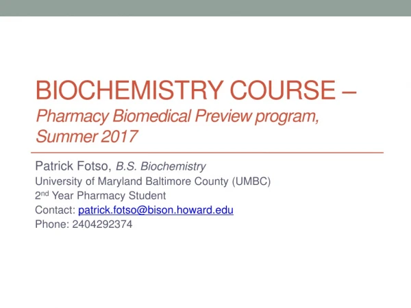 BIOCHEMISTRY COURSE –  Pharmacy  Biomedical Preview  program, Summer  2017