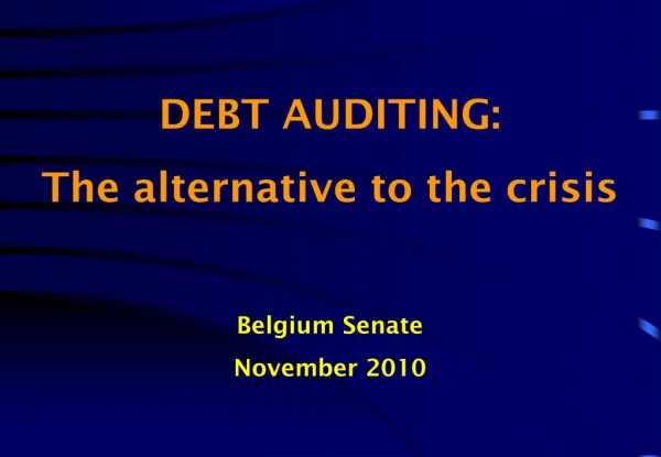 DEBT AUDITING:  The alternative to the crisis Belgium Senate November 2010