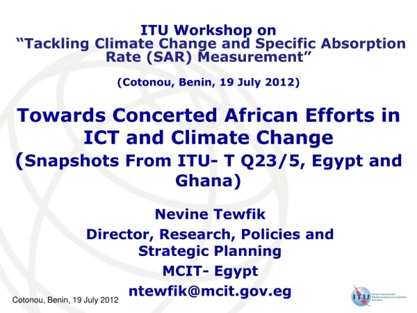 Nevine Tewfik Director, Research, Policies and Strategic Planning MCIT- Egypt  ntewfik@mcit.eg