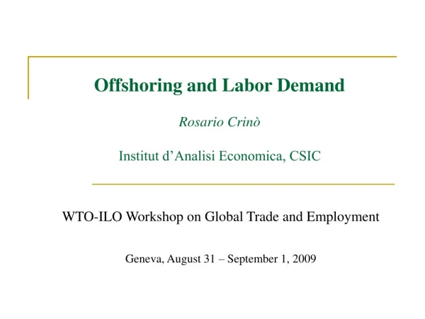Offshoring and Labor Demand Rosario Crinò Institut d’Analisi Economica, CSIC