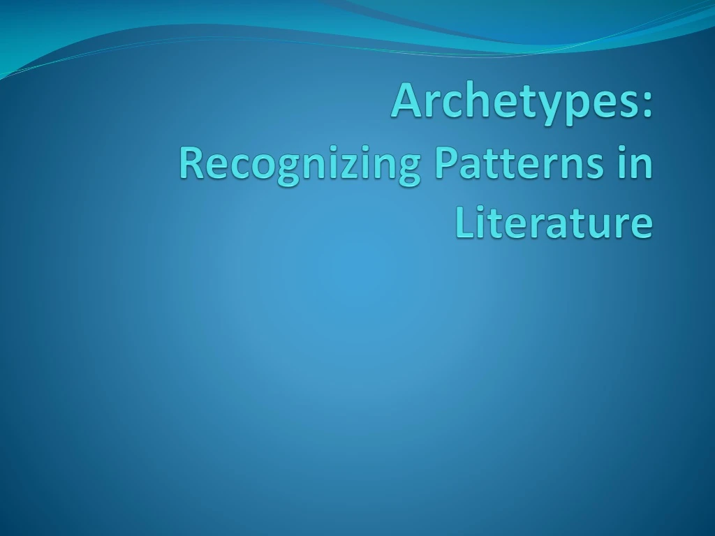 archetypes recognizing patterns in literature