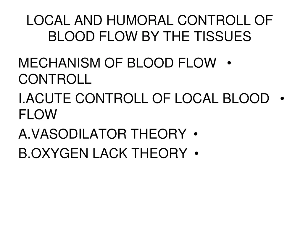 local and humoral controll of blood flow by the tissues
