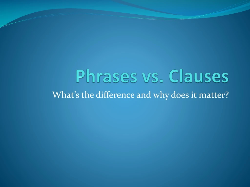 phrases vs clauses