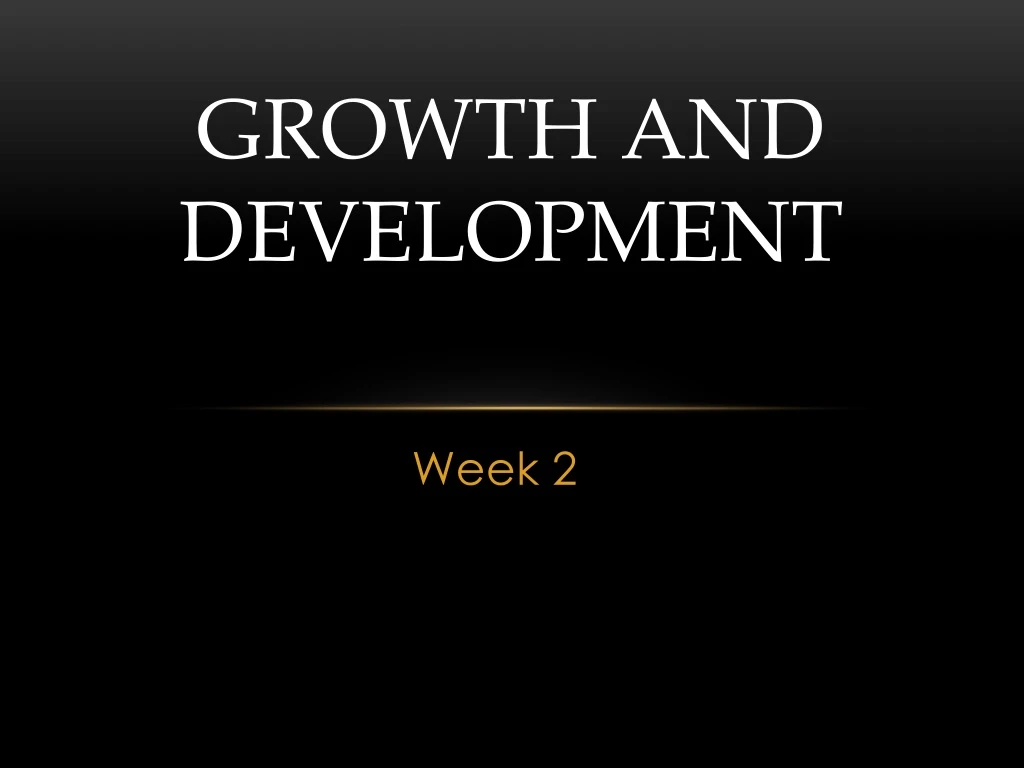 growth and development