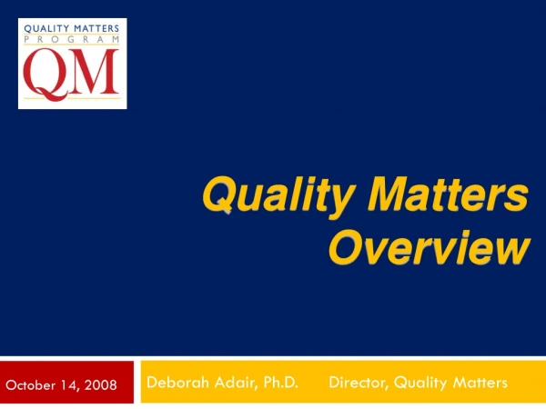 Quality Matters   Overview