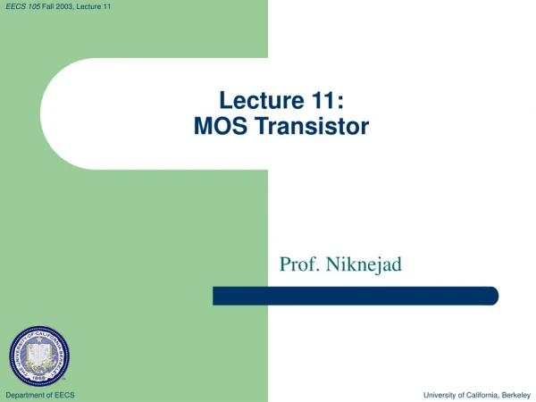 Lecture 11:   MOS Transistor