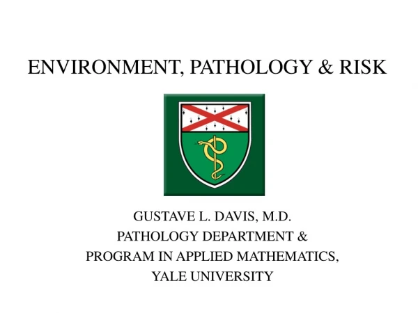 ENVIRONMENT, PATHOLOGY &amp; RISK