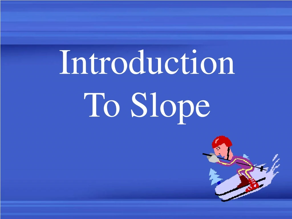 introduction to slope