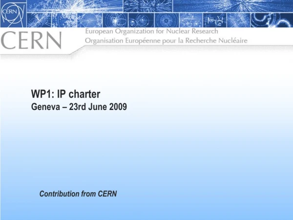 WP1: IP charter Geneva – 23rd June 2009