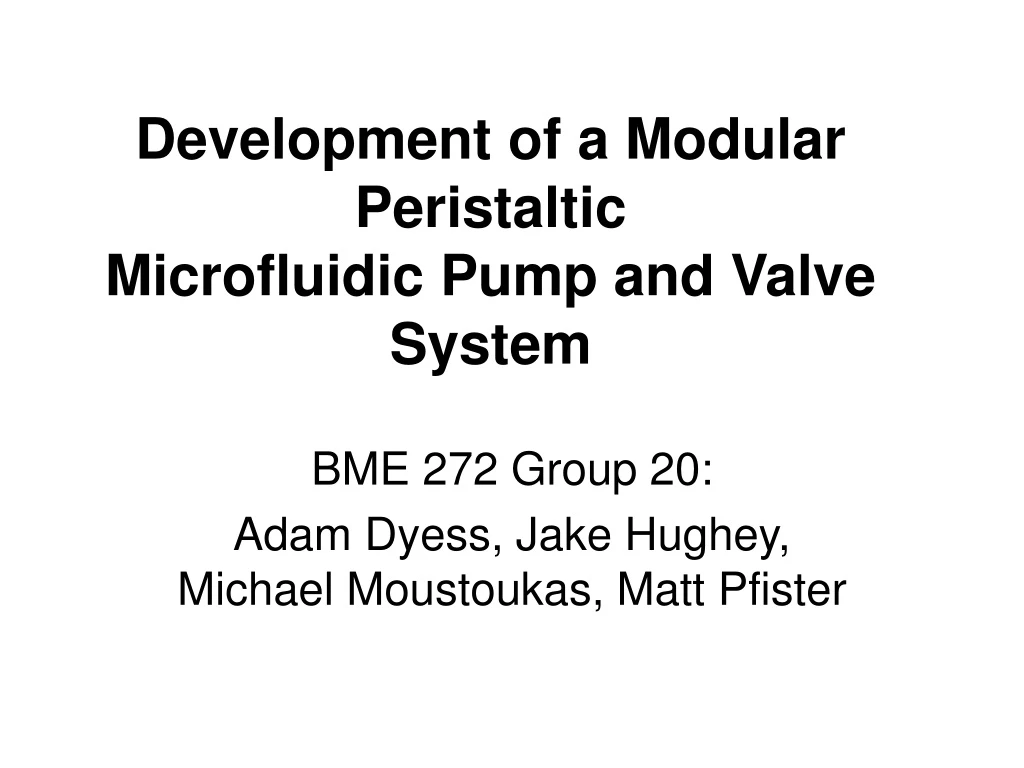 PPT - Development Of A Modular Peristaltic Microfluidic Pump And Valve ...