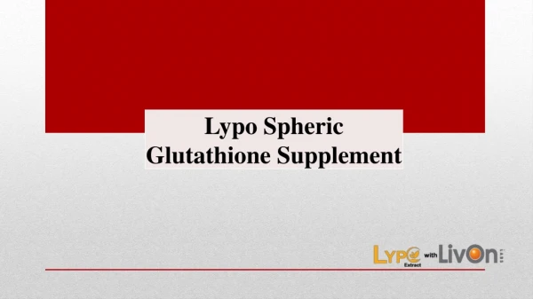 Lypo Spheric Glutathione Supplement