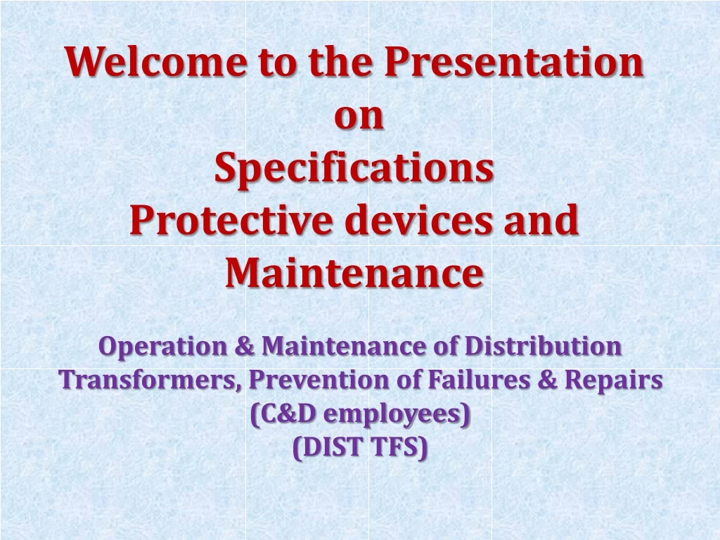welcome to the presentation on specifications protective devices and maintenance