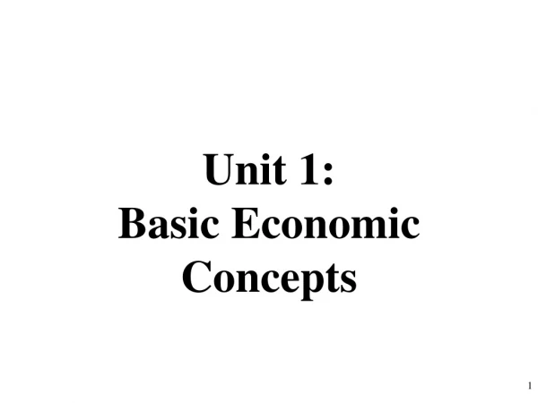 Unit 1:  Basic Economic Concepts