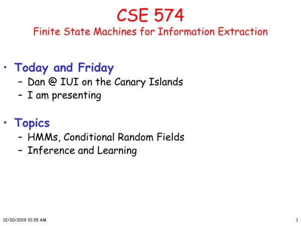 CSE 574  Finite State Machines for Information Extraction