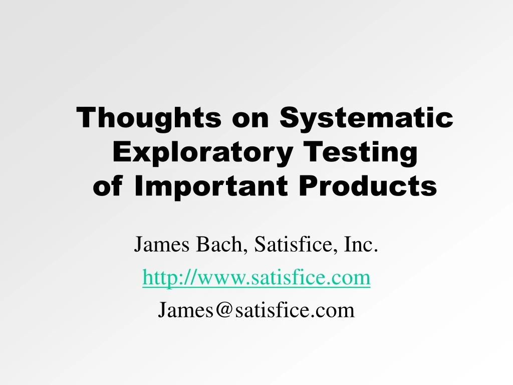 thoughts on systematic exploratory testing of important products