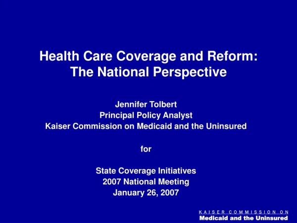 Health Care Coverage and Reform:  The National Perspective