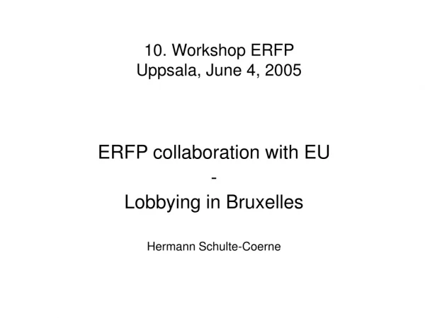 10. Workshop ERFP  Uppsala, June 4, 2005