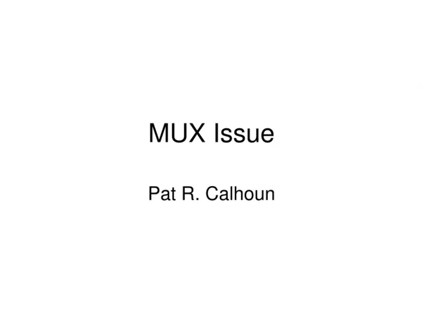 MUX Issue