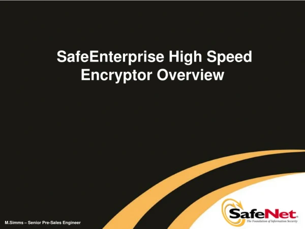 SafeEnterprise High Speed Encryptor Overview