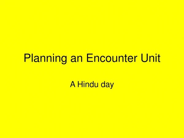 Planning an Encounter Unit