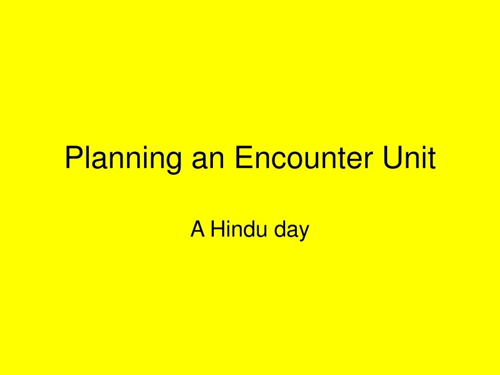 planning an encounter unit