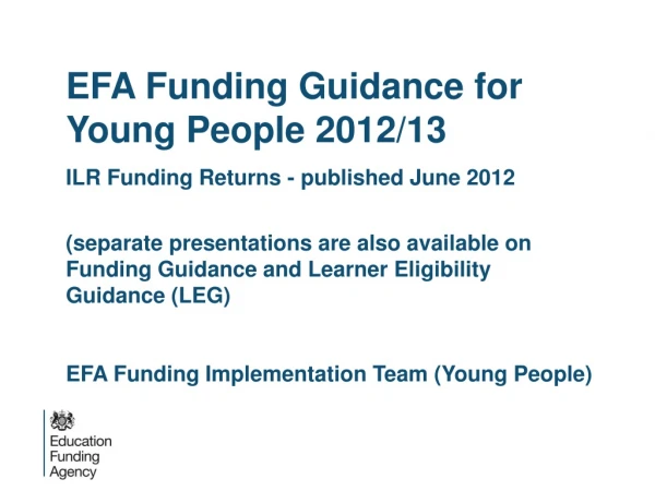 EFA Funding Guidance for Young People 2012/13 ILR Funding Returns - published June 2012