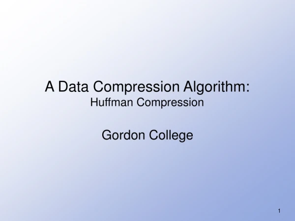A Data Compression Algorithm: Huffman Compression