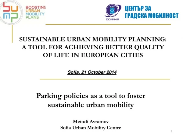 Parking policies as a tool to foster  sustainable urban mobility Metodi Avramov