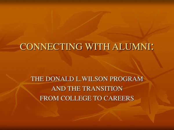 CONNECTING WITH ALUMNI :
