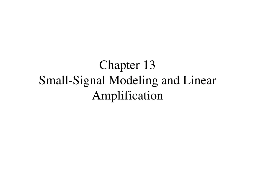 chapter 13 small signal modeling and linear amplification