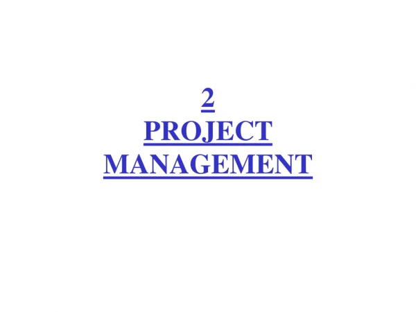 2 PROJECT MANAGEMENT