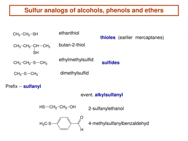Sulfur analogs of alcohols, phenols and ethers