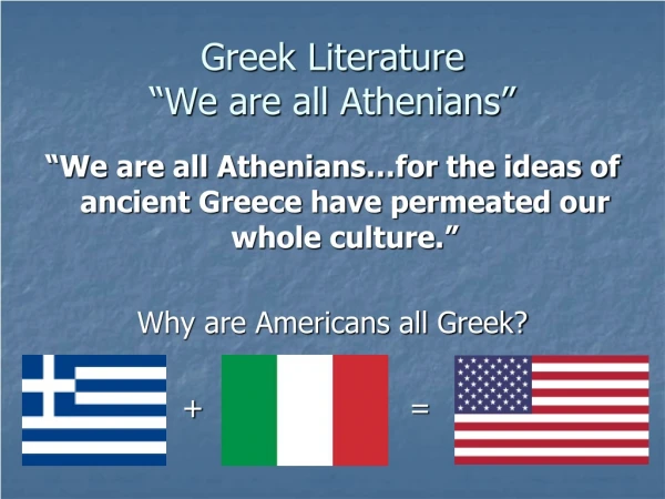 Greek Literature “We are all Athenians”