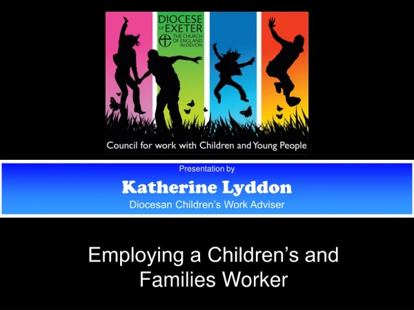 Presentation by Katherine Lyddon Diocesan Children’s Work Adviser