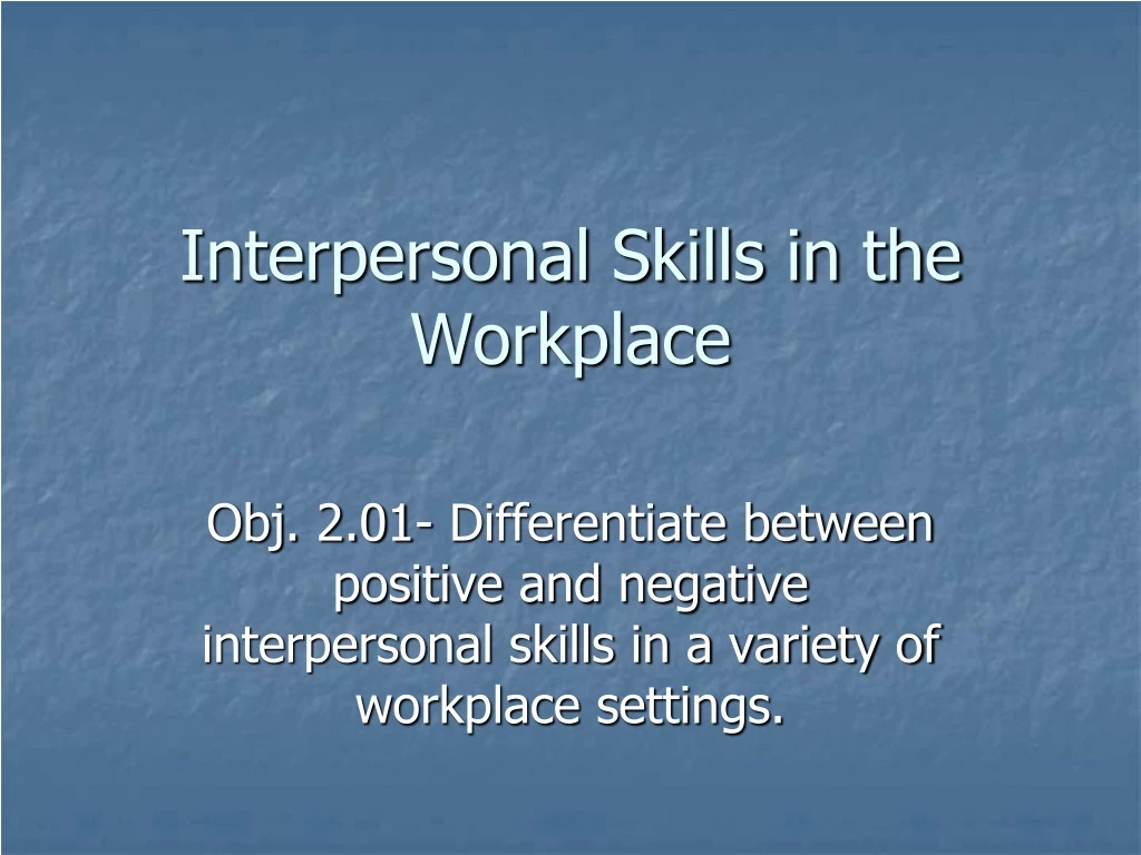 PPT - Interpersonal Skills In The Workplace PowerPoint Presentation ...