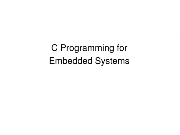C Programming for  Embedded Systems