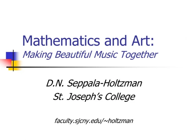 Mathematics and Art: Making Beautiful Music Together